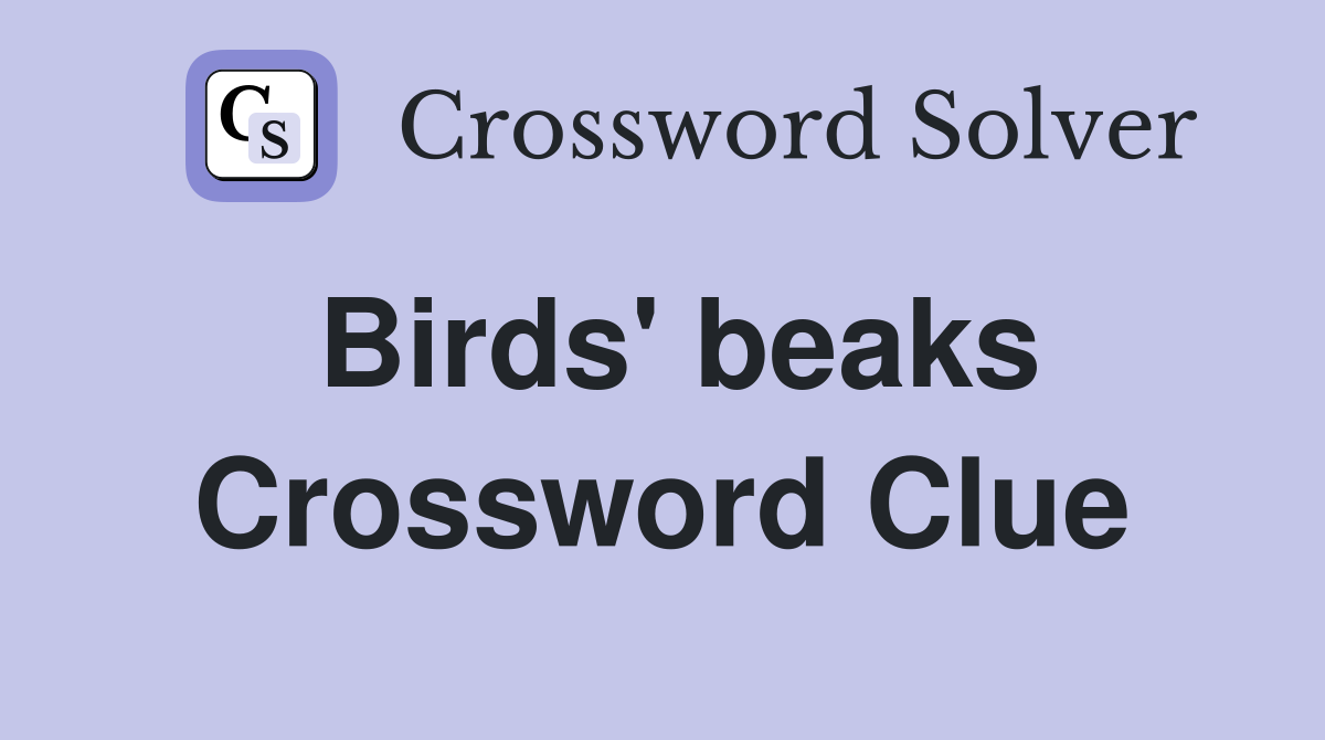 Birds' beaks Crossword Clue Answers Crossword Solver
